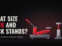 A red floor jack and a pair of jack stands beside the headline: what size jack and jack stands?