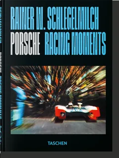 Cover of Rainer W. Schlegelmilch. Porsche Racing Moments. 45th Ed.